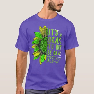Es ist gut, nicht in Ordnung zu sein Sonnenblumen  T-Shirt