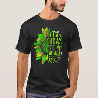 Es ist gut, nicht in Ordnung zu sein Sonnenblumen T-Shirt
