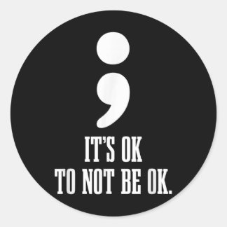 Es ist gut, nicht Ok Mental Health Awareness zu se Runder Aufkleber