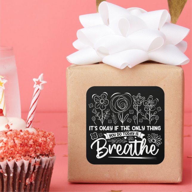 Es ist gut, wenn das Einzige, was du heute tust, d Quadratischer Aufkleber (Party)