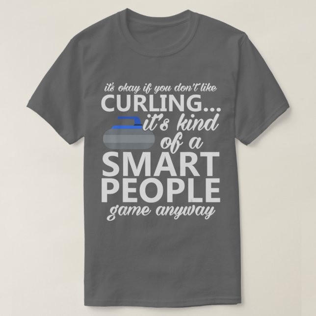 Es ist gut, wenn du nicht gerne Curling Sport Curl T-Shirt (Design vorne)