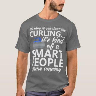 Es ist gut, wenn du nicht gerne Curling Sport Curl T-Shirt