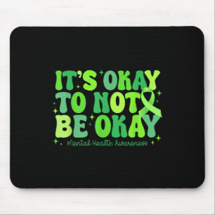 Es ist gut, wenn es nicht gut geht, wenn psychisch mousepad