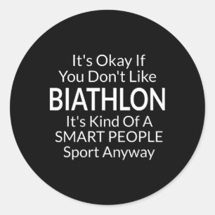 Es ist gut, wenn Sie Biathlon Funny Game nicht mög Runder Aufkleber