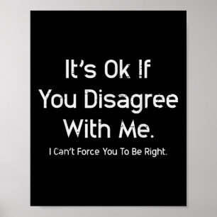 Es ist gut, wenn Sie nicht mit mir lustige Sprichw Poster