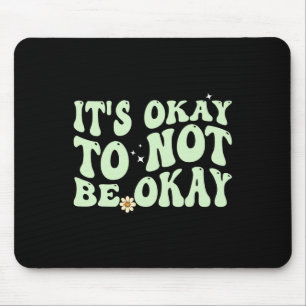 Es ist gut, wenn wir uns nicht über psychische Ges Mousepad