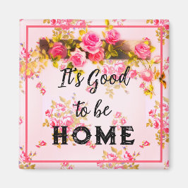 Es ist gut, Zuhause Pink Roses Vintag Country zu s Magnet