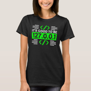 Es ist gut, Zuhause Science Geeks Programmierer zu T-Shirt