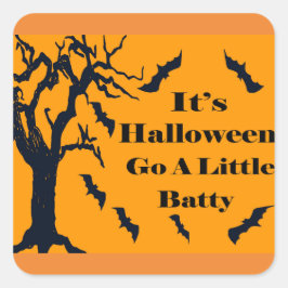 Es ist Halloween - geh mal ein bisschen Batty! Quadratischer Aufkleber