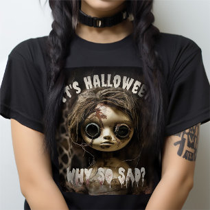 Es ist Halloween, warum so traurig, verhexte Puppe T-Shirt