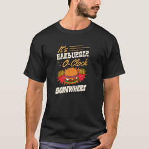Es ist Hamburger O Uhr irgendwo trendy T-Shirt