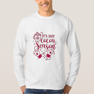 Es ist heiße Schokolade Jahreszeit Kakoa Weihnacht T-Shirt