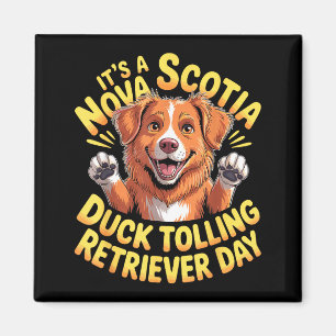 Es ist Hemd Nova Scotia Duck Tolling Retriever Magnet