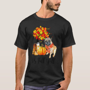 Es ist Herbst, ihr alle Mops Hund Herbstlaub Kürbi T-Shirt