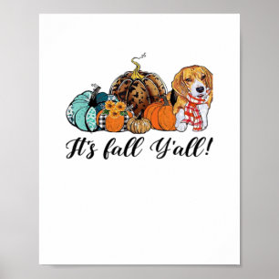 Es ist Herbst Y’all Beagle Niedlicher Hund Lover F Poster