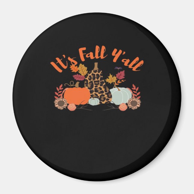 Es ist Herbst Y’all Hallo Fall glücklicher Herbst  Magnet (Vorne)