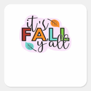 Es ist Herbst Y’all Lässig Funny Quadratischer Aufkleber