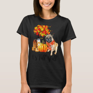 Es ist Herbst Y'all Mops Hund Herbst Blätter Pumpk T-Shirt