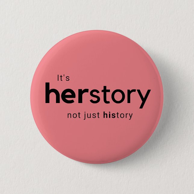 Es ist Herstory nicht gerade Geschichte Button (Vorderseite)
