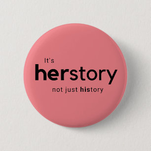 Es ist Herstory nicht gerade Geschichte Button