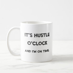 Es ist Hustle O'clock Kaffeetasse