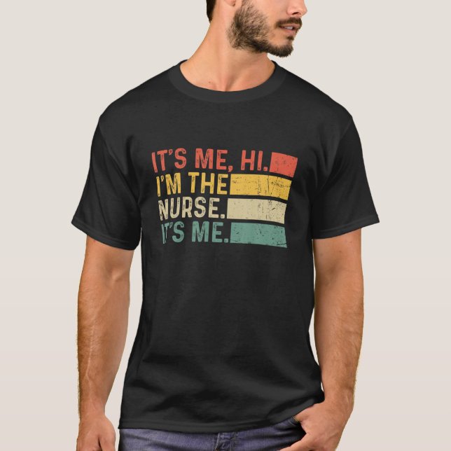 Es ist ich Hi ich bin die Krankenschwester es ist  T-Shirt (Vorderseite)