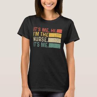 Es ist ich Hi ich bin die Krankenschwester es ist T-Shirt