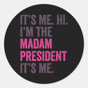 Es ist ich Hi im the Mrs President Harris 2024 Runder Aufkleber