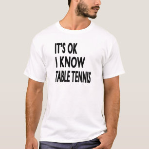 Es ist ich kennt Tischtennis OKAY T-Shirt