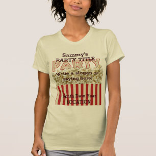 Es ist Ihr Party, das Shirt es personifizieren!