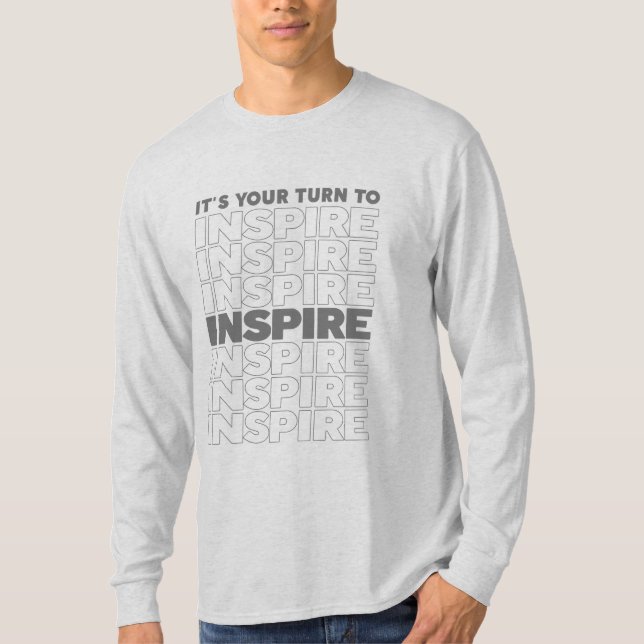Es ist Ihre Aufgabe, Text inspirierend Inspirieren T-Shirt (Vorderseite)