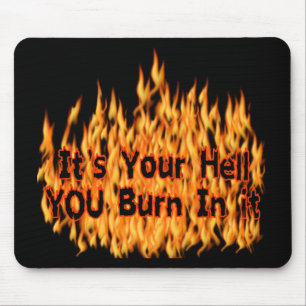 Es ist Ihre Hölle Mousepad
