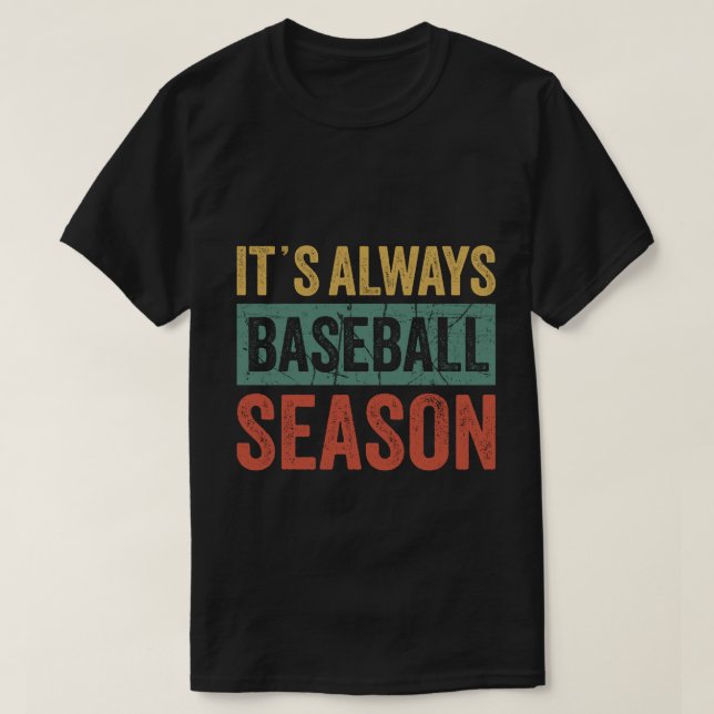 Es ist immer Baseball Saison Baseball Zuhause Plat T-Shirt (Design vorne)