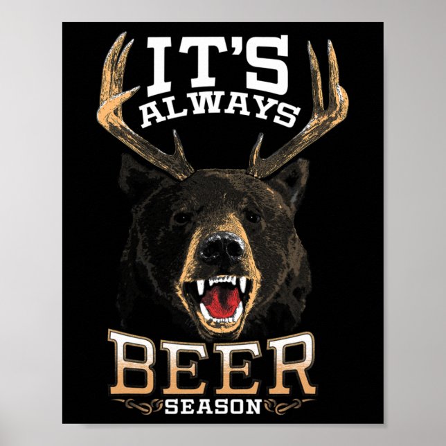 Es ist immer Biersaison Bären Hirsch Bier Funny Hu Poster (Vorne)