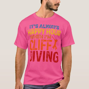 Es ist immer eine gute Stunde, wenn ich Klippen ta T-Shirt