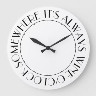 Es ist immer irgendwo wine O'Clock Große Wanduhr