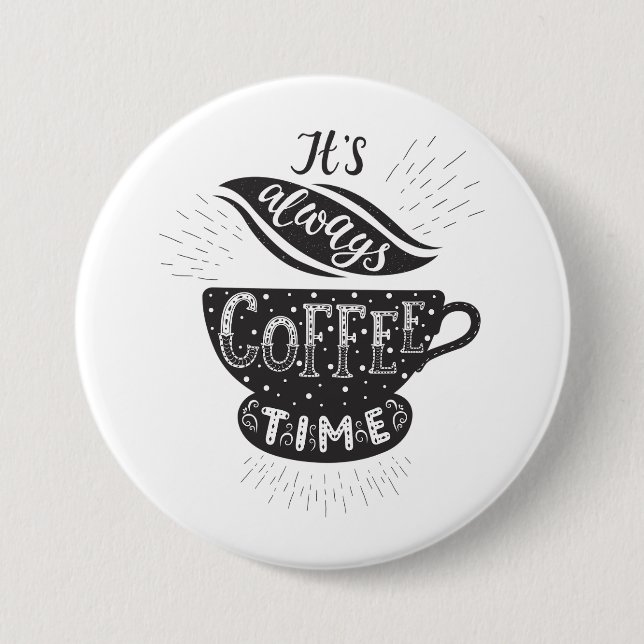 Es ist immer Kaffeezeit Button (Vorderseite)