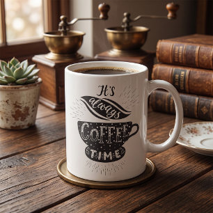 Es ist immer Kaffeezeit Kaffeetasse