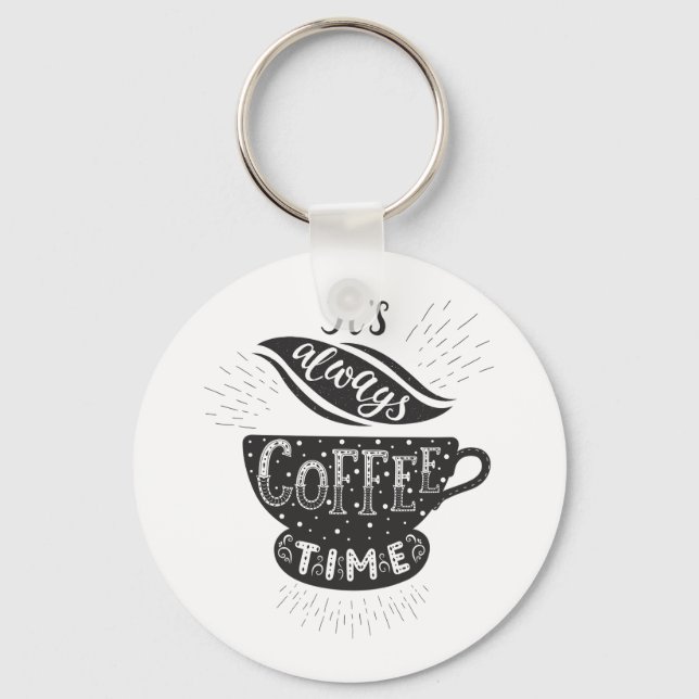 Es ist immer Kaffezeit Schlüsselanhänger (Vorderseite)