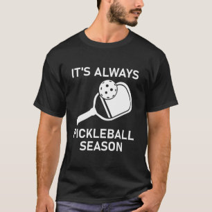 es ist immer pickleball Saison T-Shirt