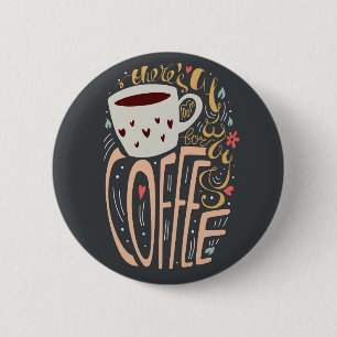 Es ist immer Platz für Kaffee Button
