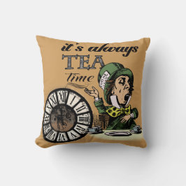 "Es ist immer Teezeit" wütende Kissen