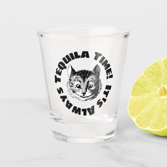 Es ist immer Tequila Time! Schnapsglas (Vorderseite)