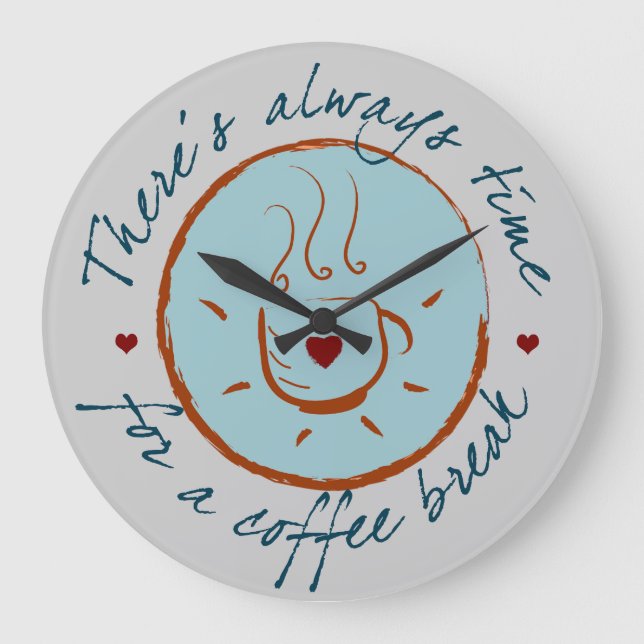 Es ist immer Zeit für eine Kaffeepause Große Wanduhr (Vorderseite)
