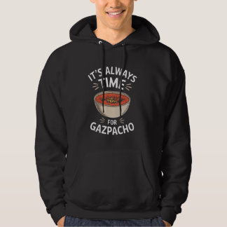 Es ist immer Zeit für Gazpacho Delight Gazpacho Li Hoodie