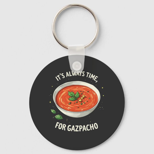 Es ist immer Zeit für Gazpacho Tomato Soup Schlüsselanhänger (Vorderseite)
