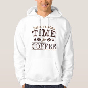 Es ist immer Zeit für Kaffee Hoodie