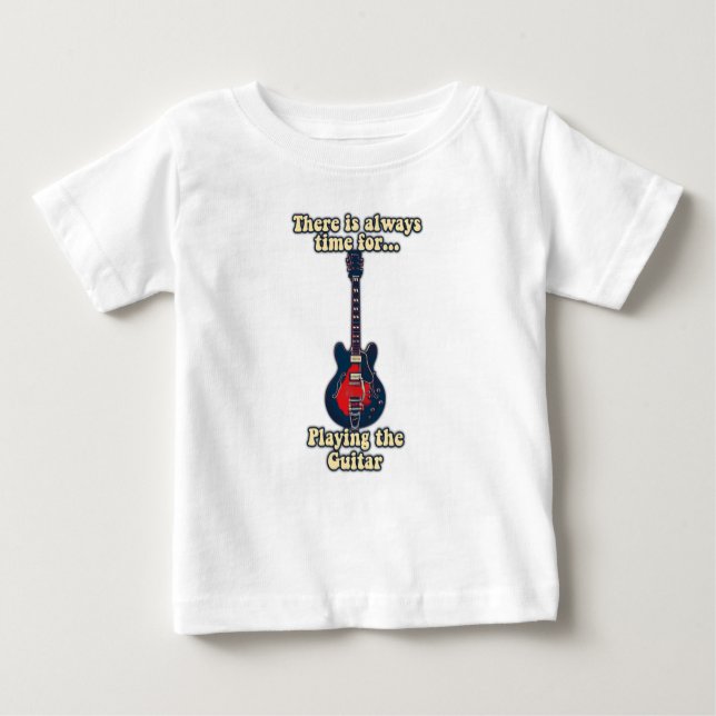 Es ist immer Zeit, Gitarre zu spielen Baby T-shirt (Vorderseite)