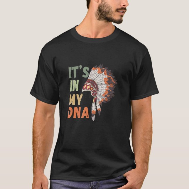 Es ist in meinem DNA-Amerikanische Ureinwohner War T-Shirt (Vorderseite)