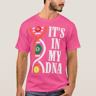Es ist in meinem DNA Funny Pool Player Billiard Bi T-Shirt